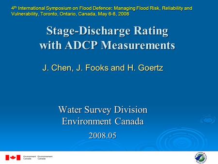 1 4 th International Symposium on Flood Defence: Managing Flood Risk, Reliability and Vulnerability, Toronto, Ontario, Canada, May 6-8, 2008 J. Chen, J.