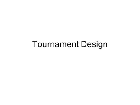 Tournament Design.