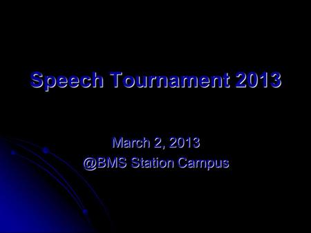 Speech Tournament 2013 March 2, Station Campus.