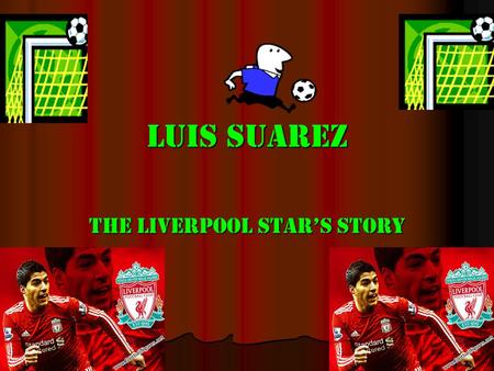 LUIS SUAREZ THE LIVERPOOL STAR’S STORY. CONTENTS 1.Clubs 2.Trouble he’s got into 3.5 quick facts 4.Family 5.National team 6.Some pictures of Suarez 7.How.