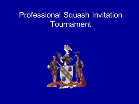 Professional Squash Invitation Tournament