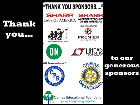 Thank you… to our generous sponsors. Science Olympiad Camas High School.