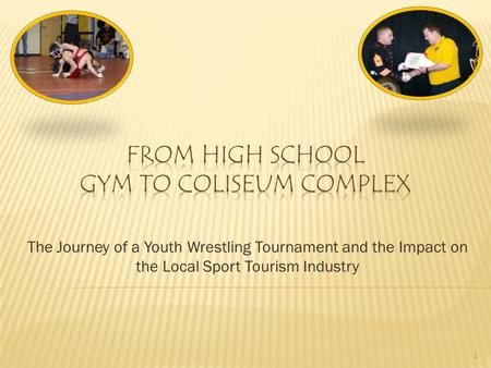 The Journey of a Youth Wrestling Tournament and the Impact on the Local Sport Tourism Industry 1.