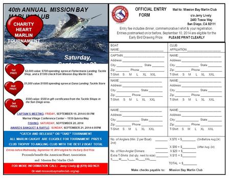 OFFICIAL ENTRY Mail to: Mission Bay Marlin Club FORM c/o Jerry Lively 2483 Tosca Way San Diego, CA 92111 Entry fee includes dinner, commemorative t-shirt.