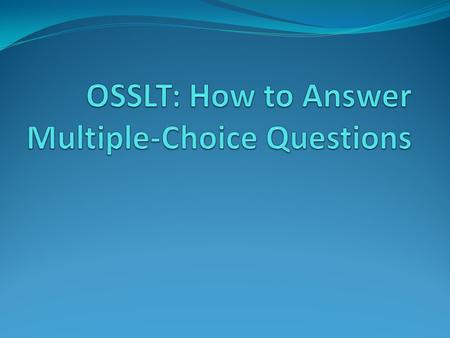 Multiple-Choice Questions that Test Writing Use the tips and examples in the following charts to help you answer multiple-choice questions that test writing.