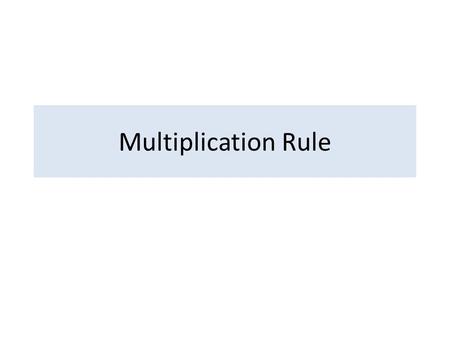 Multiplication Rule. A tree structure is a useful tool for keeping systematic track of all possibilities in situations in which events happen in order.