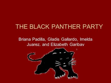 THE BLACK PANTHER PARTY Briana Padilla, Gladis Gallardo, Imelda Juarez, and Elizabeth Garibay.