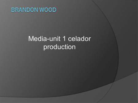 Media-unit 1 celador production. Ownership  What is the history of celador films? Celador was taken over by Complete Communications which brought out.