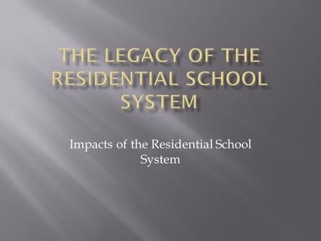 Impacts of the Residential School System. o In 2010, Canada ranked 8 th on the Human Development Index (HDI) out of 169 countries. When aboriginal communities.