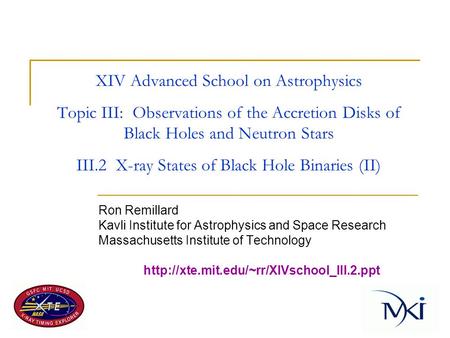 XIV Advanced School on Astrophysics Topic III: Observations of the Accretion Disks of Black Holes and Neutron Stars III.2 X-ray States of Black Hole.