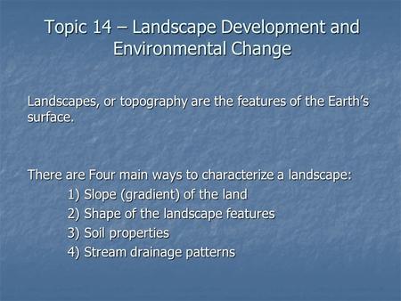 Topic 14 – Landscape Development and Environmental Change
