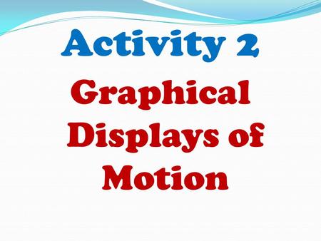 Graphical Displays of Motion