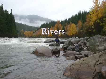 Rivers. Where Do Rivers Get Their Water? 466 Drainage Basin – provides water for the river. Drainage Basin – provides water for the river.
