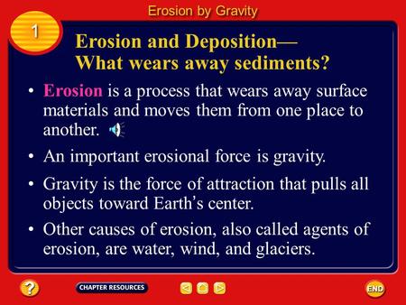 Erosion and Deposition— What wears away sediments?