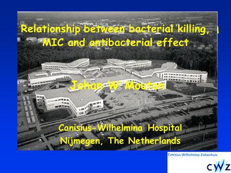 Eccmid 2003 Aminoglycosiden bij neonaten Canisius-Wilhelmina Hospital Nijmegen, The Netherlands Johan W Mouton Relationship between bacterial killing,