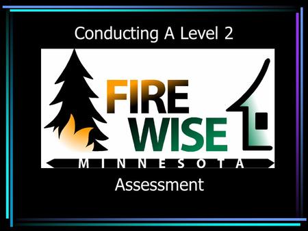 Conducting A Level 2 Assessment. 3 Major Factors You Will Be Assessing.