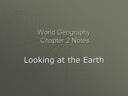 World Geography Chapter 2 Notes