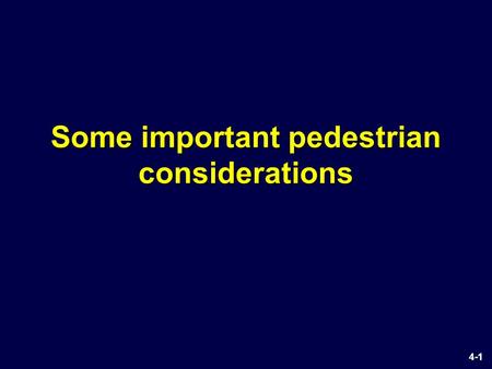 Some important pedestrian considerations 4-1. Skew increases crosswalk length, decreases visibility 4-2.