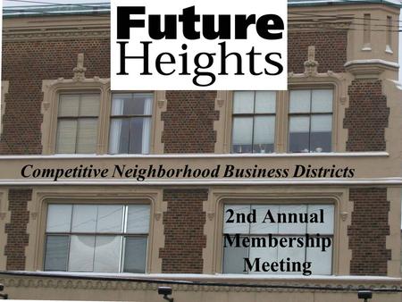 2nd Annual Membership Meeting Competitive Neighborhood Business Districts.