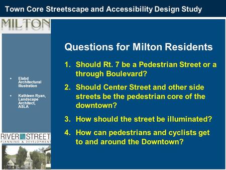 Town Core Streetscape and Accessibility Design Study  Elabd Architectural Illustration  Kathleen Ryan, Landscape Architect, ASLA Questions for Milton.