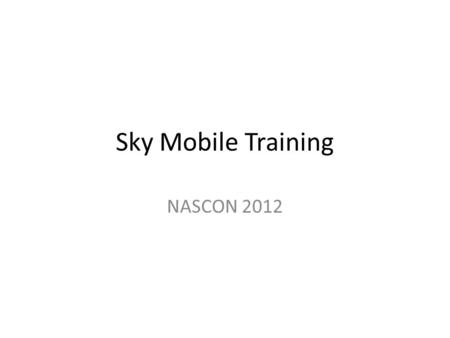 Sky Mobile Training NASCON 2012. COLLECTION WITHOUT DEDUCTION 1.CUSTOMER SEARCH 2.TAP/CHECK INVOICES FOR PAYMENT 3.TAP COLLECTION ICON 4.TAP ICON =(PEDESTRIAN)