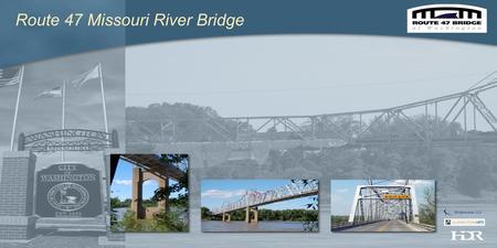 Route 47 Missouri River Bridge Bridgescape, LLC. Bridge Typical Section.