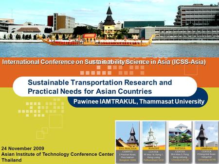 LOGO 1 Sustainable Transportation Research and Practical Needs for Asian Countries Pawinee IAMTRAKUL, Thammasat University 24 November 2009 Asian Institute.