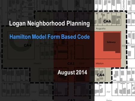 Logan Neighborhood Planning Hamilton Model Form Based Code August 2014.