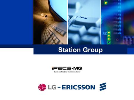 Business Enabled Communications Station Group. Contents Station Group – Circular/Terminal/Longest Idle/Ring/Voice Mail – Station Group Announcement –