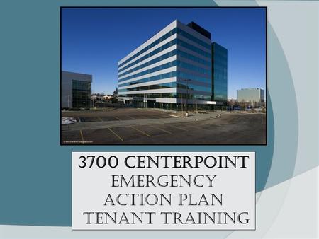3700 Centerpoint Emergency Action Plan Tenant Training.
