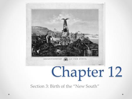 Section 3: Birth of the “New South”