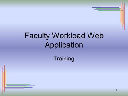1 Faculty Workload Web Application Training. 2 System Entry Screen.