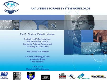 ANALYZING STORAGE SYSTEM WORKLOADS Paul G. Sikalinda, Pieter S. Kritzinger {psikalin, DNA Research Group Computer Science Department.