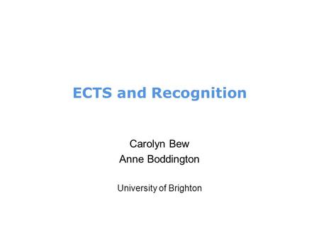 Carolyn Bew Anne Boddington University of Brighton