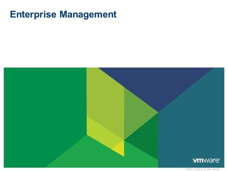© 2010 VMware Inc. All rights reserved Enterprise Management.