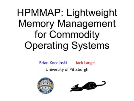 HPMMAP: Lightweight Memory Management for Commodity Operating Systems