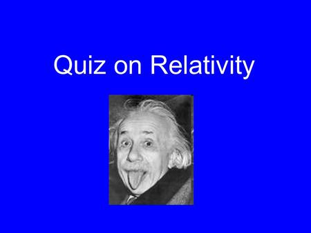 Quiz on Relativity. You and your friend are playing catch in a train moving at 60 mph in an eastward direction. Your friend is at the front of the car.