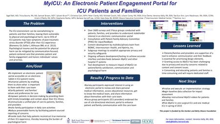 MyICU: An Electronic Patient Engagement Portal for ICU Patients and Families Sigall Bell, MD; Tricia Bourie, RN, MS; Samuel Brown, MD*; Sylvain Bruni**;