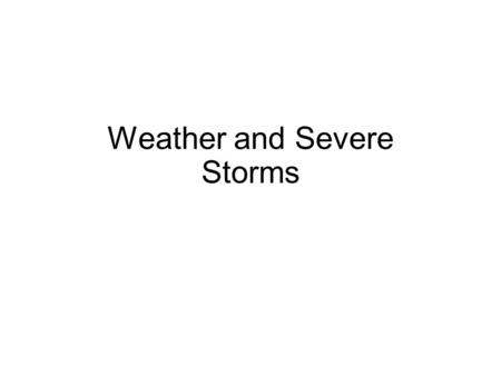 Weather and Severe Storms