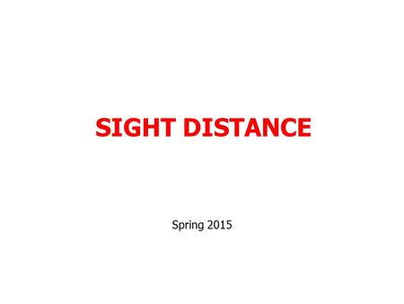 SIGHT DISTANCE Spring 2015.