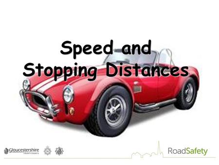 Speed and Stopping Distances