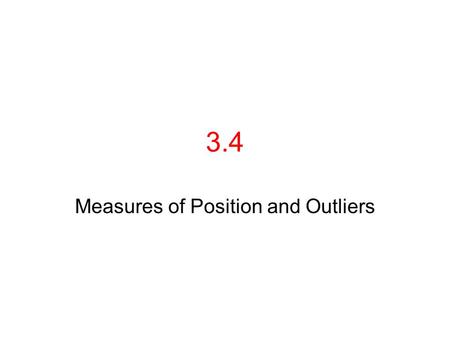 3.4 Measures of Position and Outliers. The Z-Score.