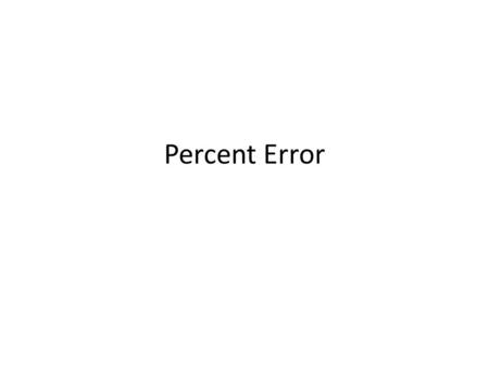 Percent Error.