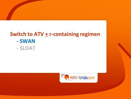 Switch to ATV + r-containing regimen - SWAN - SLOAT.