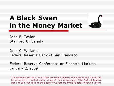 A Black Swan in the Money Market