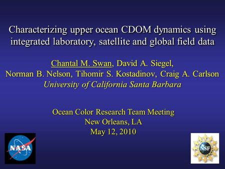 Characterizing upper ocean CDOM dynamics using integrated laboratory, satellite and global field data Characterizing upper ocean CDOM dynamics using integrated.