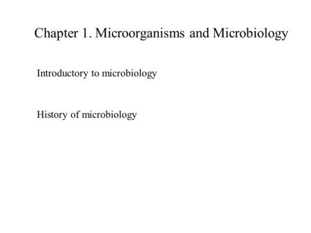 Chapter 1. Microorganisms and Microbiology