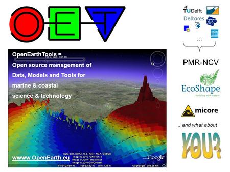 YOU? OpenEarth PMR-NCV … OpenEarthTools = Open source management of