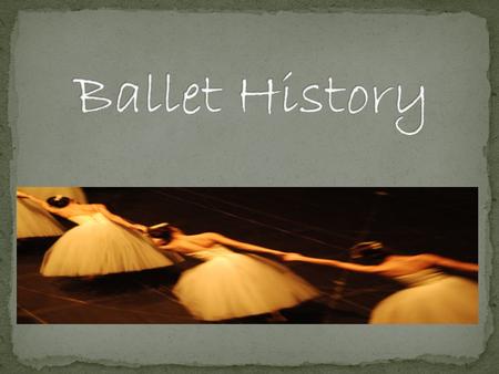 Ballet History.