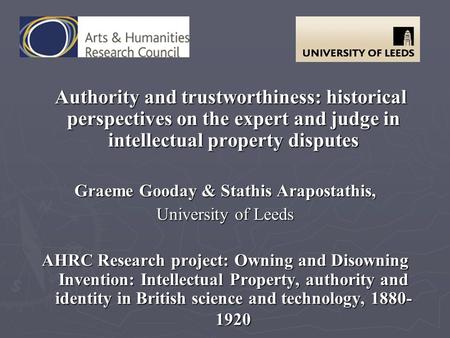 Authority and trustworthiness: historical perspectives on the expert and judge in intellectual property disputes Authority and trustworthiness: historical.